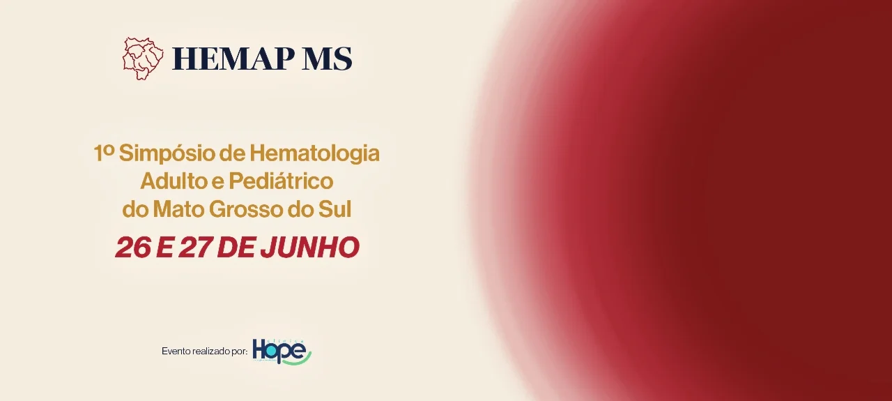 1º SIMPÓSIO DE HEMATOLOGIA ADULTO E PEDIÁTRICO DO MS – HEMAP-MS