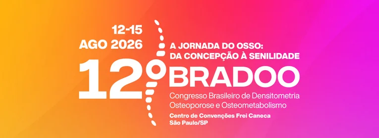 12º BRADOO – Congresso Brasileiro de Densitometria Osteoporose e Osteometabolismo