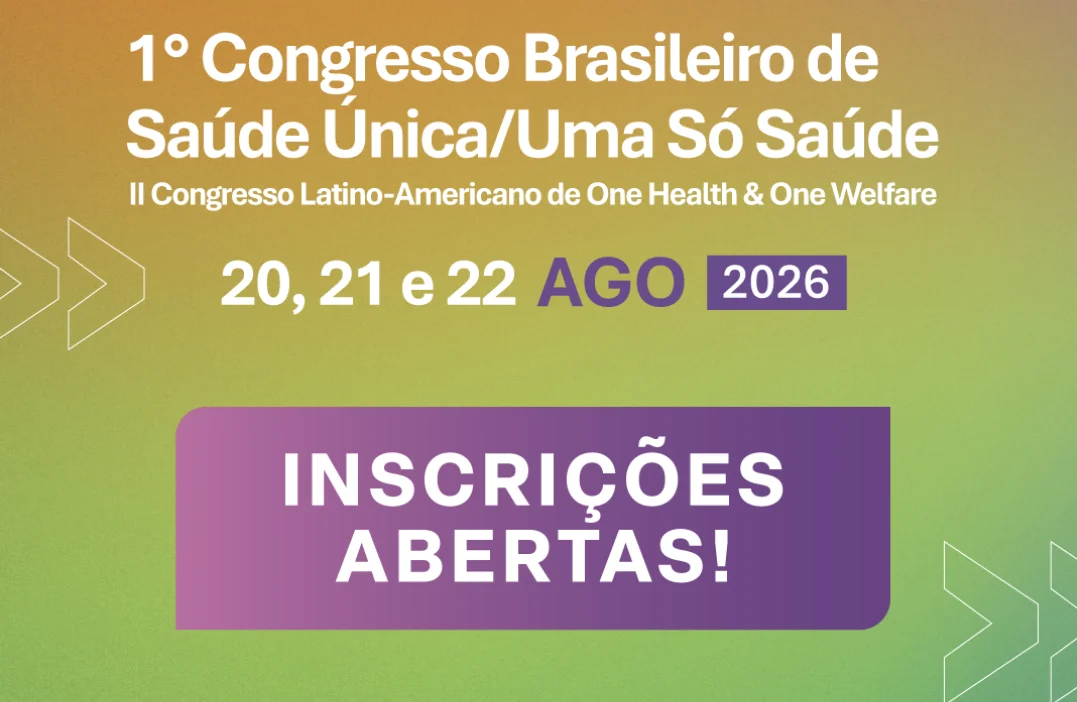I Congresso Brasileiro de Saúde Única/Uma Só Saúde e II Congresso Latino-Americano de One Health & One Welfare