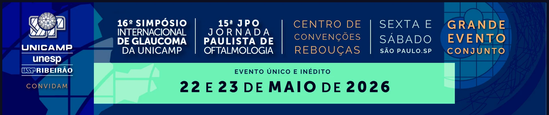 16º Simpósio Internacional de Glaucoma da UNICAMP – SIGU26 e 15º Jornada Paulista de Oftalmologia UNICAMP, UNESP Botucatu e USP Ribeirão Preto – JPO26