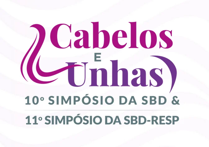Cabelos e Unhas | 10º Simpósio da SBD & 11º Simpósio da SBD-RESP