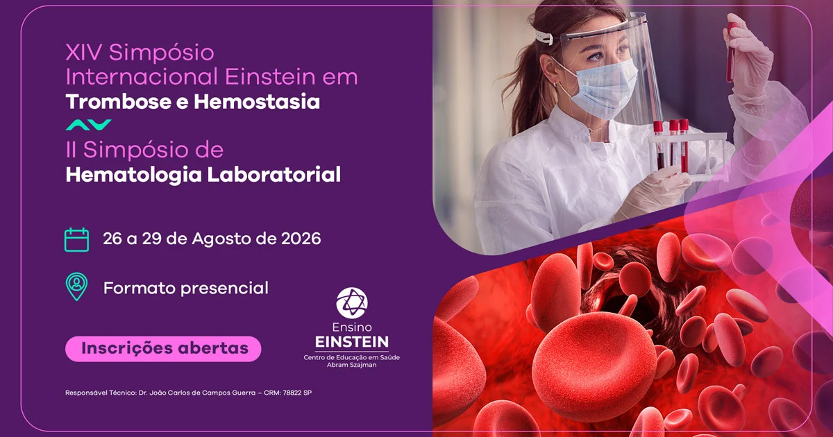XIV Simpósio Internacional Einstein em Trombose e Hemostasia | II Simpósio de Hematologia Laboratorial