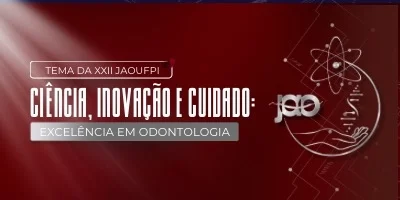 22ª Jornada Acadêmica de Odontologia da Universidade Federal do Piauí (UFPI)